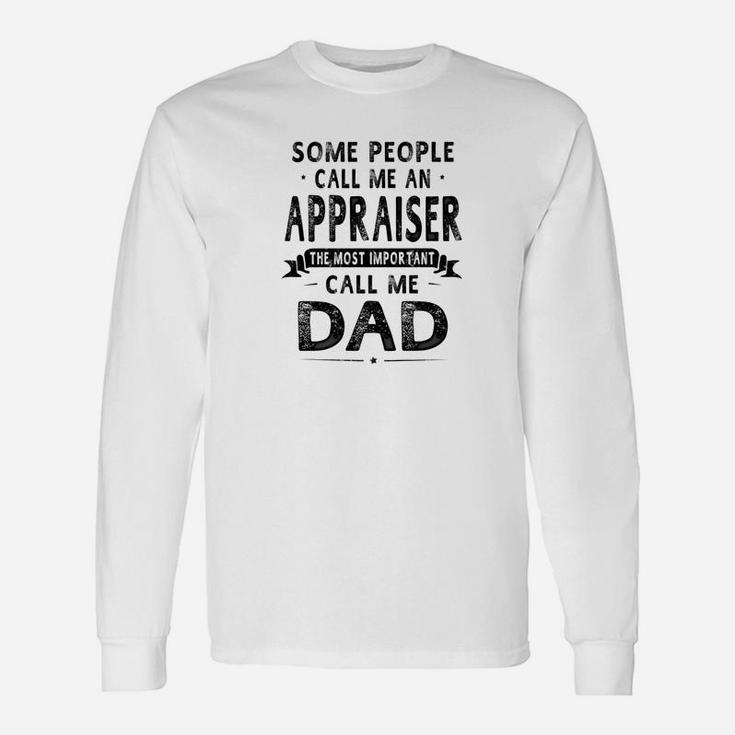 Appraiser Dad Fathers Day Father Daddy Long Sleeve T-Shirt