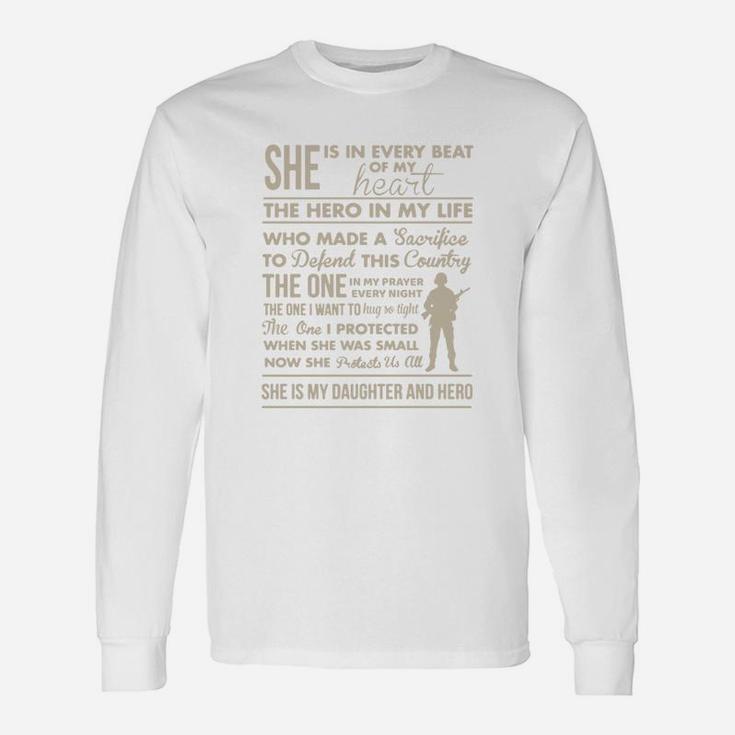 Army Mom She Is In Every Beat Of My Heart The Hero In My Life Who Made A Sacrifiee To Defend This Country She Is My Daughter And Hero Long Sleeve T-Shirt