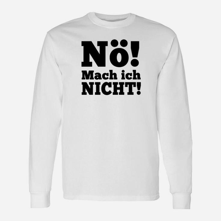 Arno Dübel Nö Mach Ich Nicht Langarmshirts