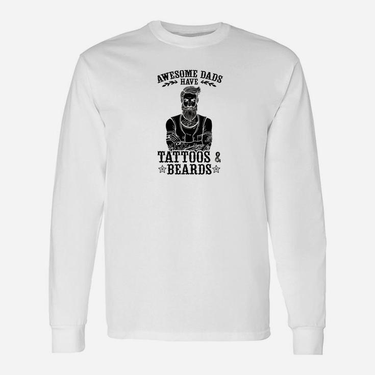 Awesome Dads Have Tattoos And Beards Tattoo Long Sleeve T-Shirt