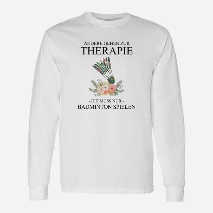 Badminton Therapie Herren Langarmshirts, Spruch Motiv Tee