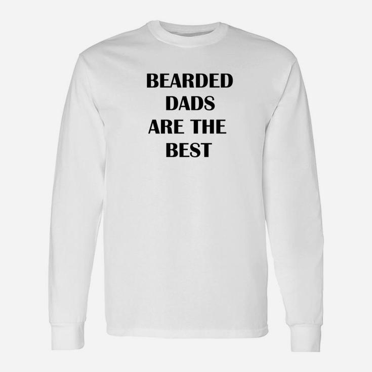 Bearded Dads Are The Best Good Beard Men For Fathers Long Sleeve T-Shirt