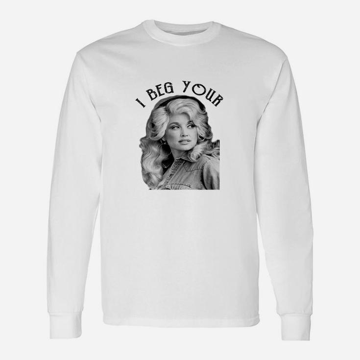 I Beg Your "parton" Green Color Long Sleeve T-Shirt