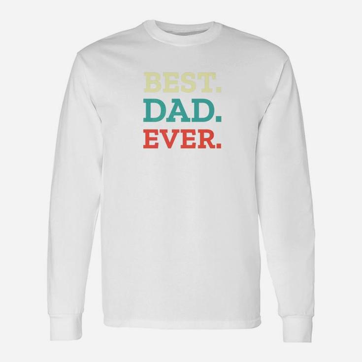 Best Dad Ever Fathers Day Best Dad Ever Premium Long Sleeve T-Shirt