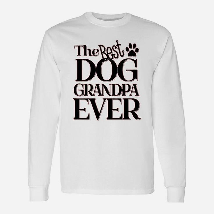 The Best Dog Grandpa Ever Dog Lovers Long Sleeve T-Shirt