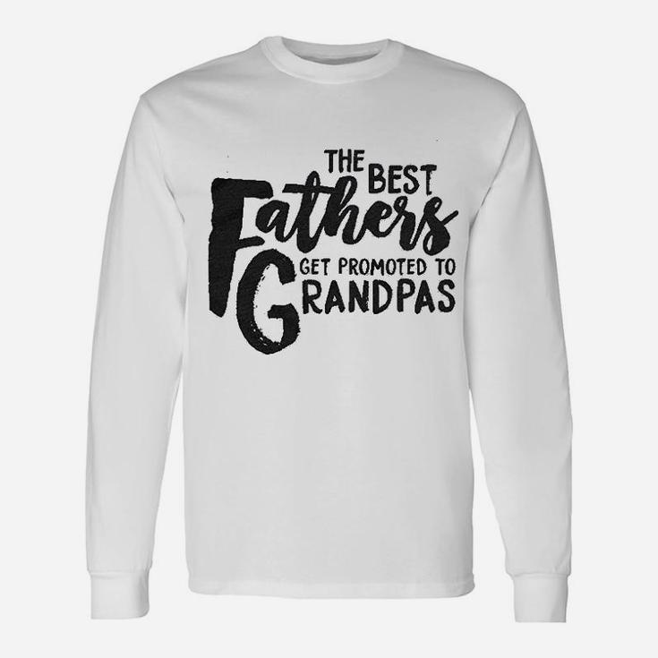 Best Fathers Get Promoted To Grandpas Relationship Long Sleeve T-Shirt