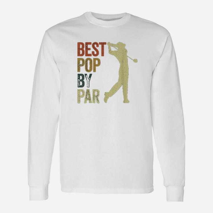 Best Pop By Par Apparel Golf Dad Fathers Day Long Sleeve T-Shirt