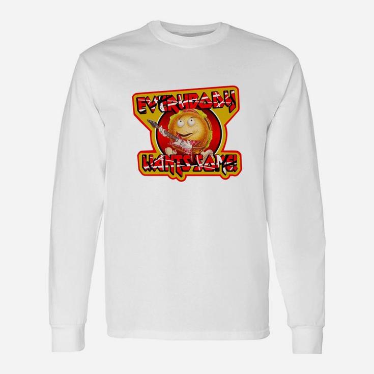 Better Off Dead Everybody Wants Some Long Sleeve T-Shirt