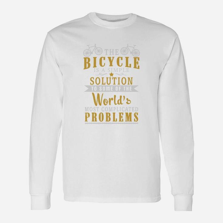 The Bicycle Is A Simple Solution To Some Of The World Long Sleeve T-Shirt