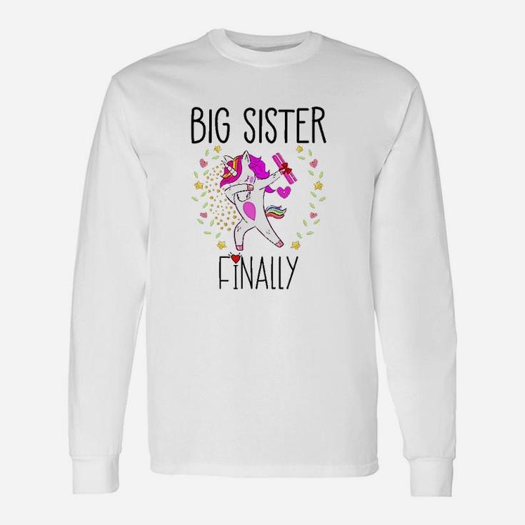 Big Sister Finally Unicorn To Be A Big Sister Again Long Sleeve T-Shirt