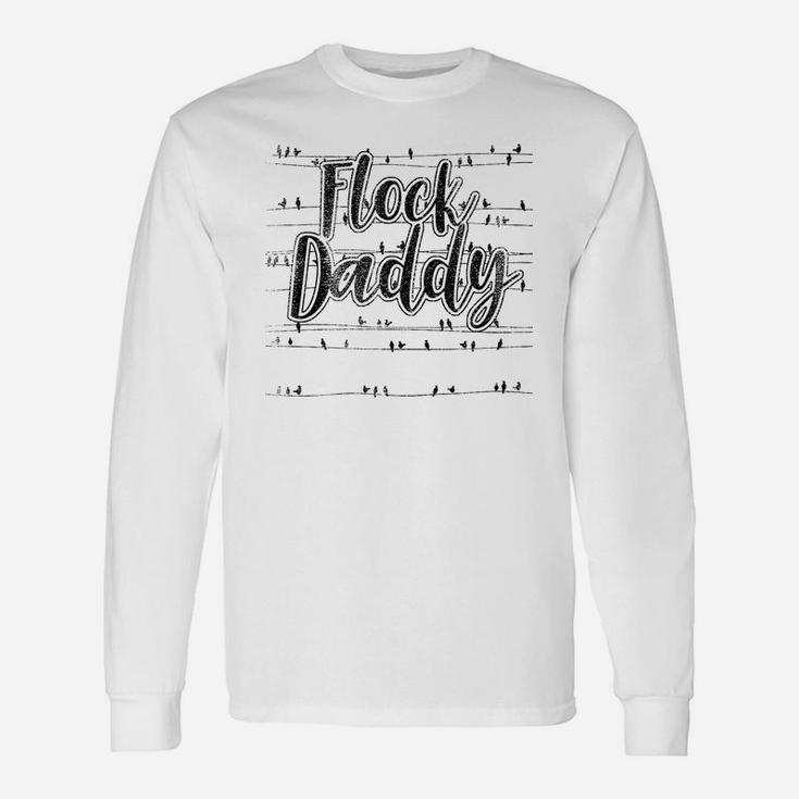 Birdwatcher Birdwatching Flock Daddy Birding Long Sleeve T-Shirt - Seseable