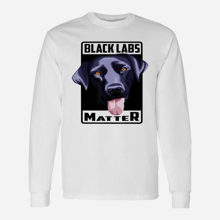 Black Labs Matter Labs Dog Lovers Long Sleeve T-Shirt