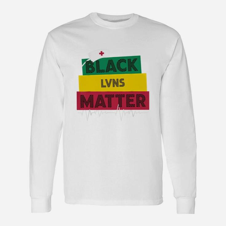 Black History Black Lvns Matter Proud Black Nurse Job Title Long Sleeve T-Shirt