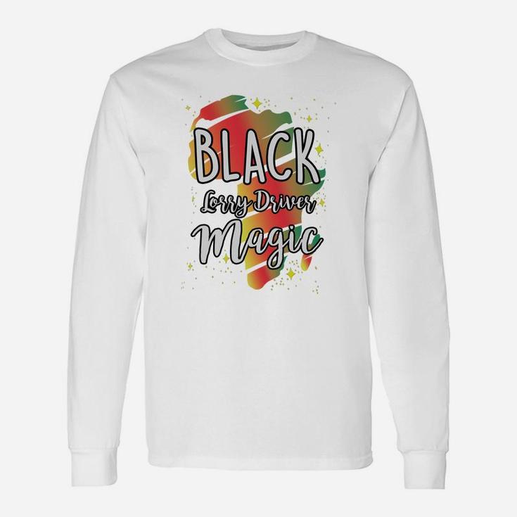 Black History Month Black Lorry Driver Magic Proud African Job Title Long Sleeve T-Shirt