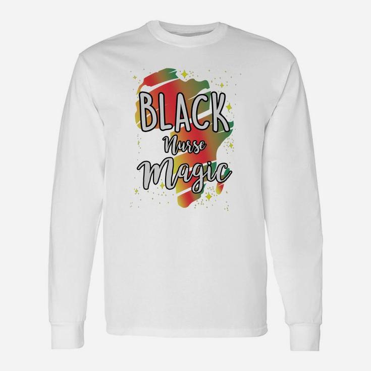 Black History Month Black Nurse Magic Proud African Job Title Long Sleeve T-Shirt