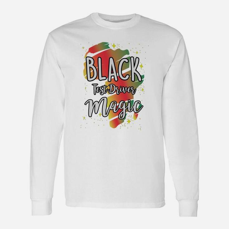 Black History Month Black Test Driver Magic Proud African Job Title Long Sleeve T-Shirt