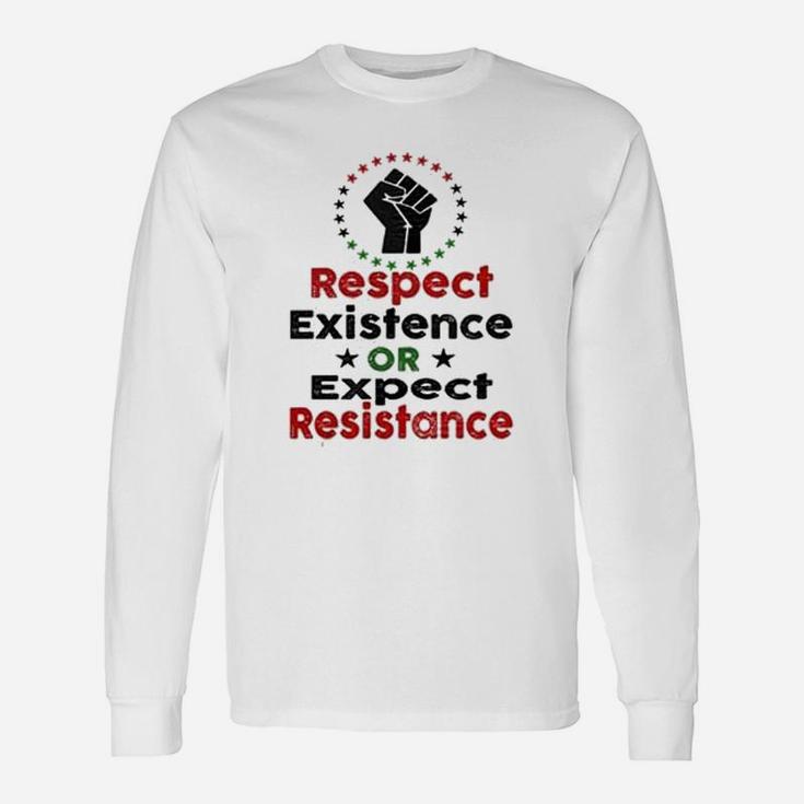 Black History Respect Existence Power To The People Long Sleeve T-Shirt