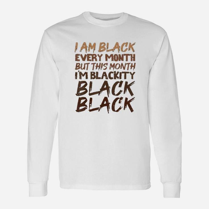 Blackity Black Every Month Black History Bhm African Long Sleeve T-Shirt
