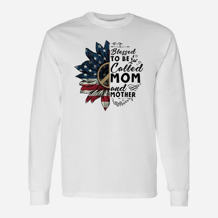 Blessed To Be Called Mom And Mother Long Sleeve T-Shirt