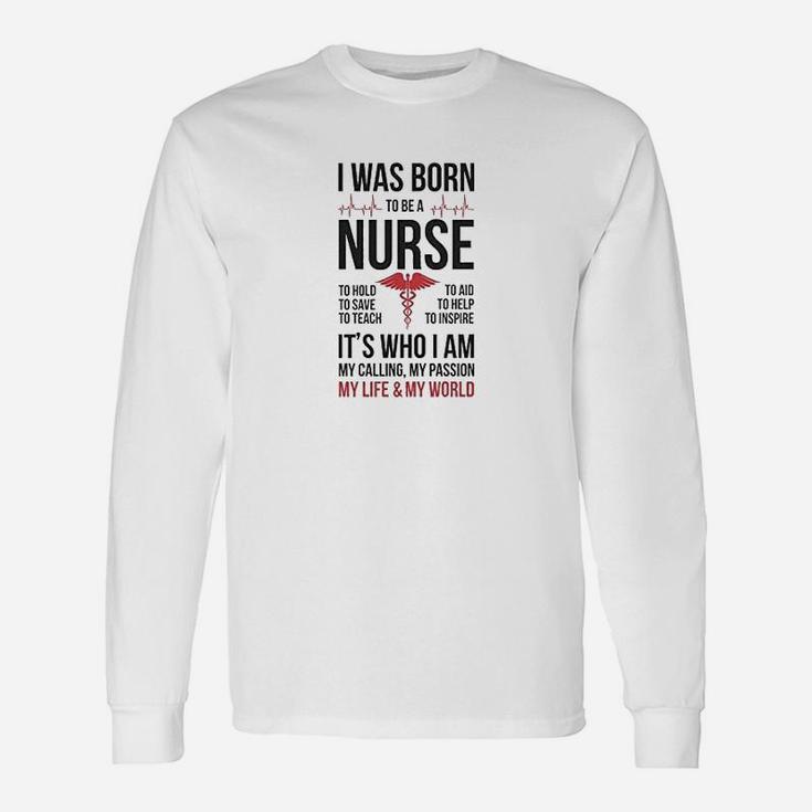 Born To Be A Nurse, funny nursing gifts Long Sleeve T-Shirt