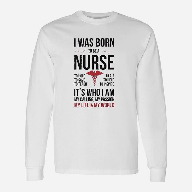 Born To Be A Nurse For Nurses Long Sleeve T-Shirt
