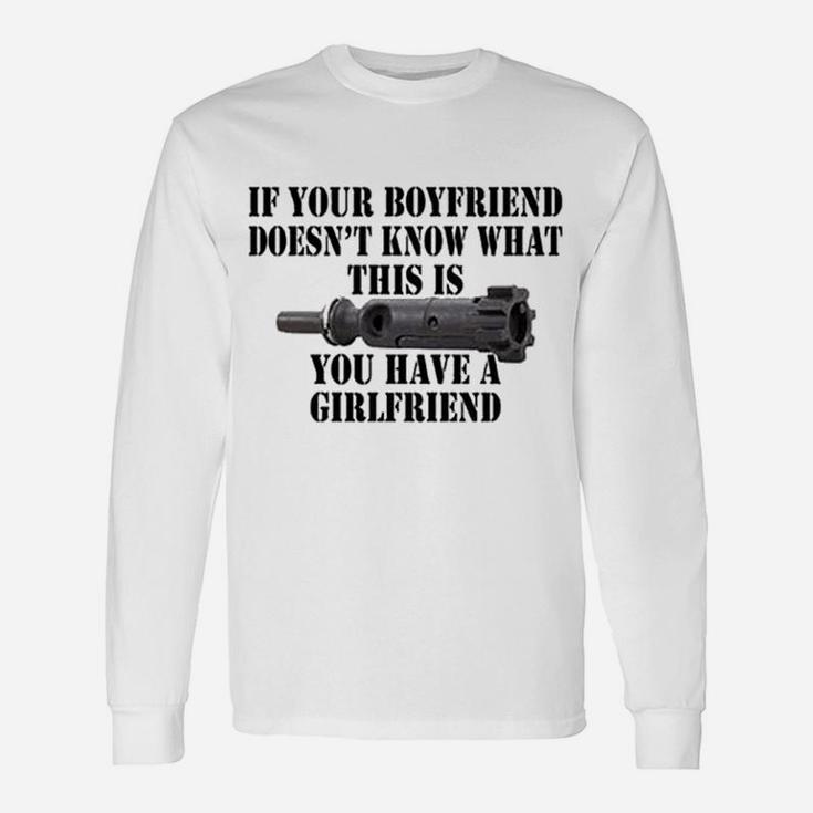 If Your Boyfriend Doesnt Know What Is This Long Sleeve TShirt Seseable