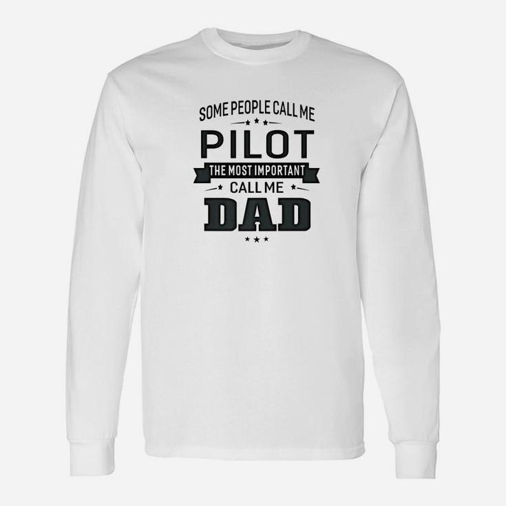 Some Call Me Pilot The Important Call Me Dad Men Long Sleeve T-Shirt