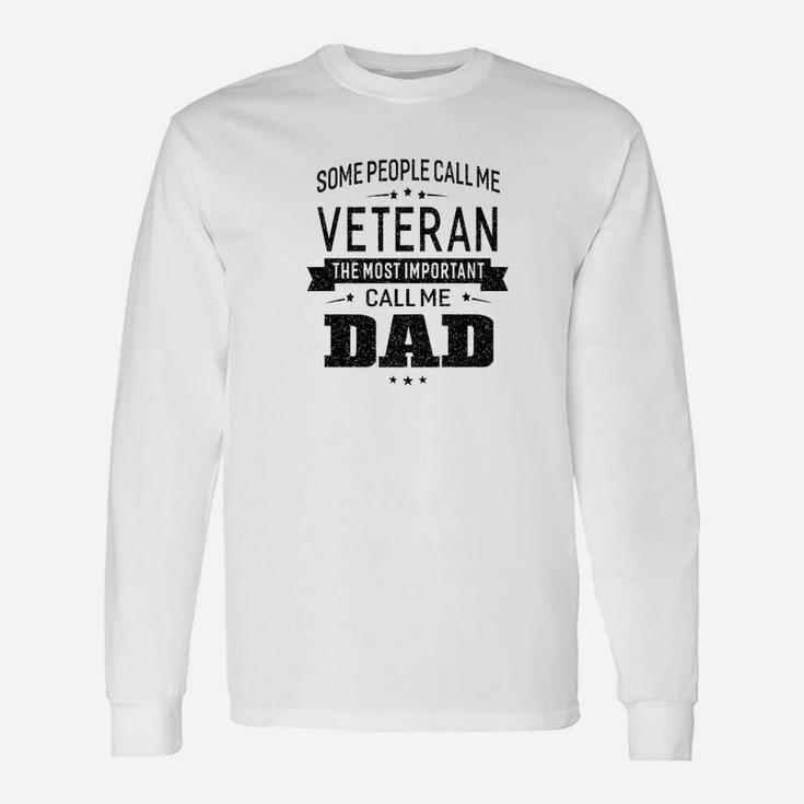 Some Call Me Veteran The Important Call Me Dad Men Long Sleeve T-Shirt