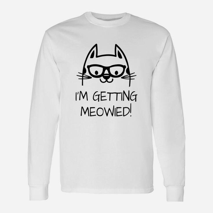 Cat I'm Getting Married Meowied Long Sleeve T-Shirt