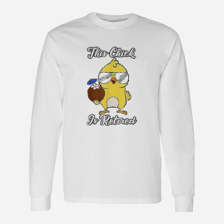 This Chick Is Retired Retirement Pension Chicken Long Sleeve T-Shirt