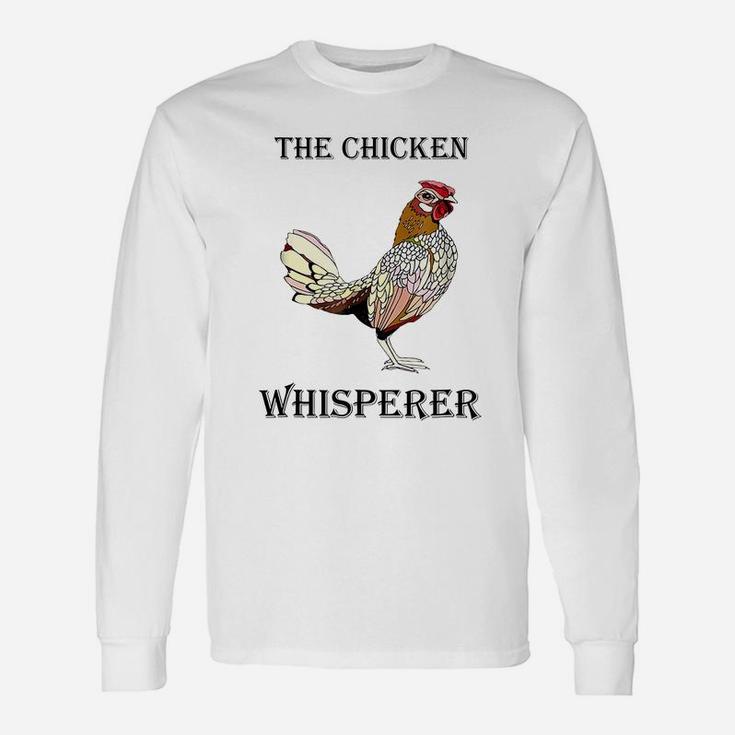The Chicken Whisperer Farmer Farming T-shirt Long Sleeve T-Shirt