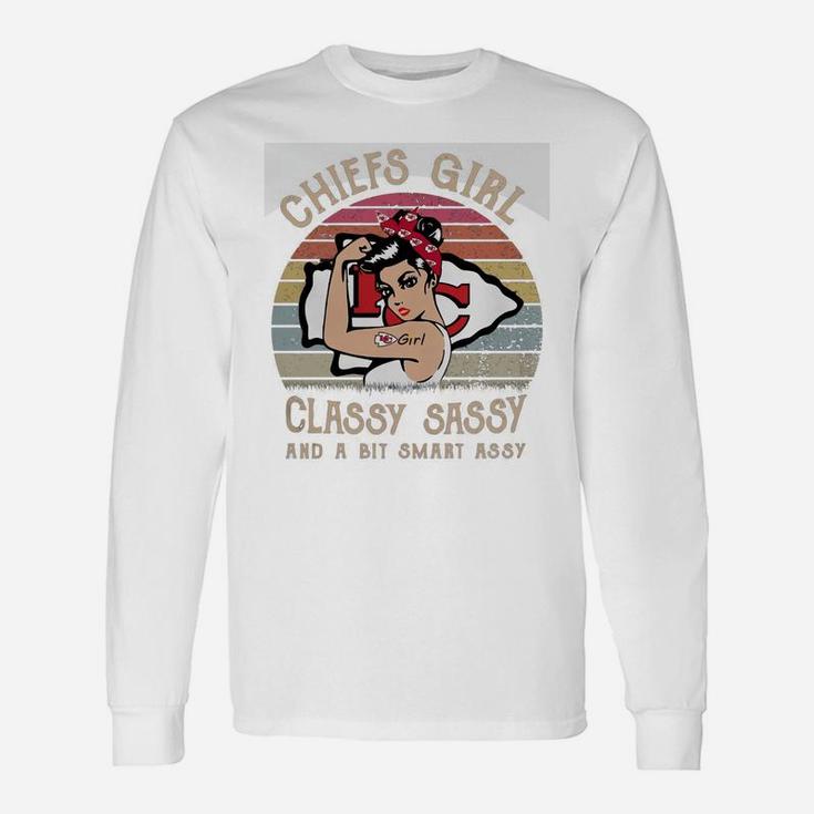 Chiefs Girl Classy Sassy And A Bit Smart Assy Long Sleeve T-Shirt