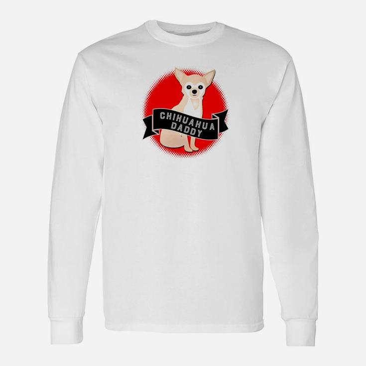 Chihuahua Daddy Retro Style, dad birthday gifts Long Sleeve T-Shirt