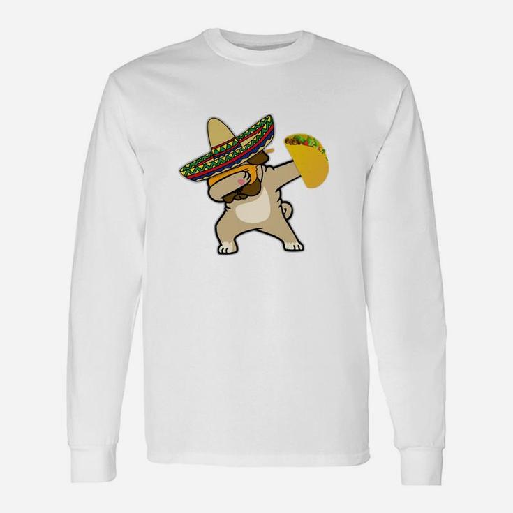 Cinco De Mayo Dabbing Pug Dog Taco Mexican Sombrero Long Sleeve T-Shirt