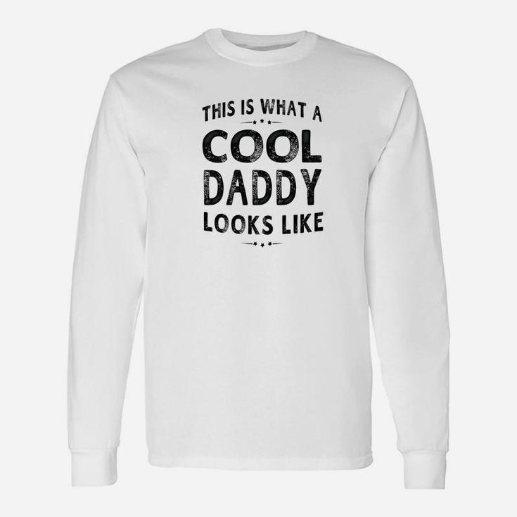 This Is What A Cool Daddy Looks Like Grandpa Long Sleeve T-Shirt