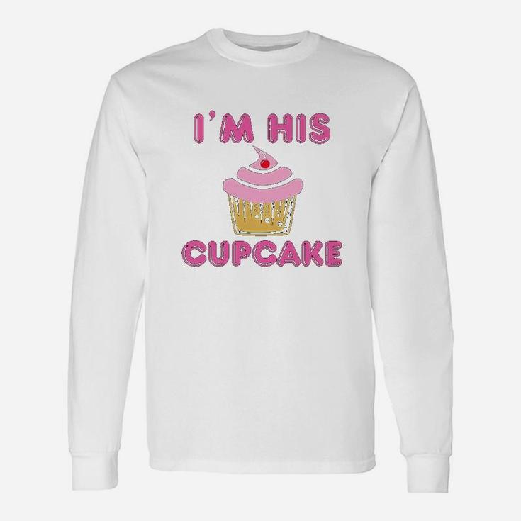 I Am His Cupcake Girlfriend Couple Love Matching Long Sleeve T-Shirt