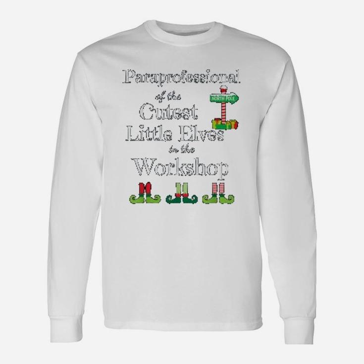 Cute Paraprofessional Teacher Christmas Elves Workshop Long Sleeve T-Shirt