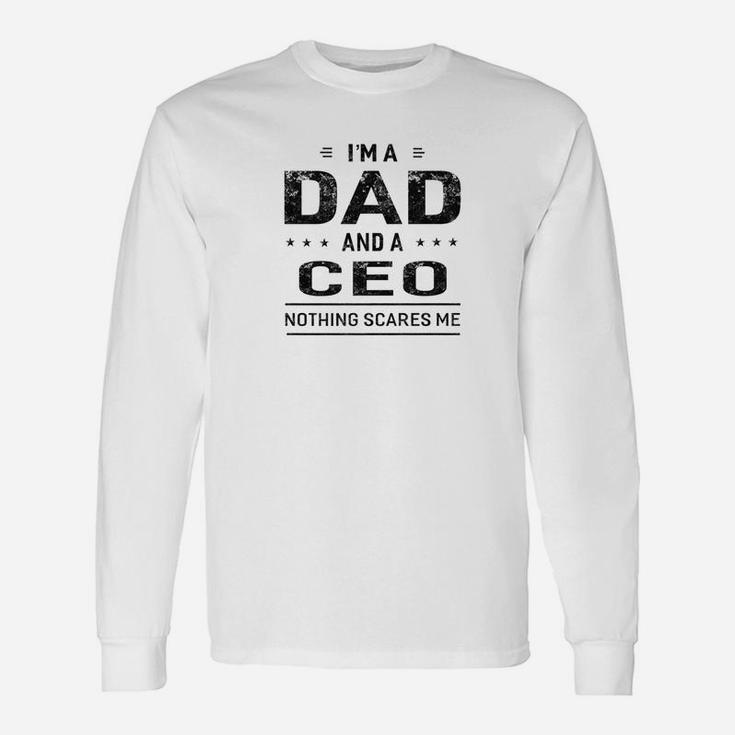 Im A Dad And Ceo Fathers Day Men Long Sleeve T-Shirt