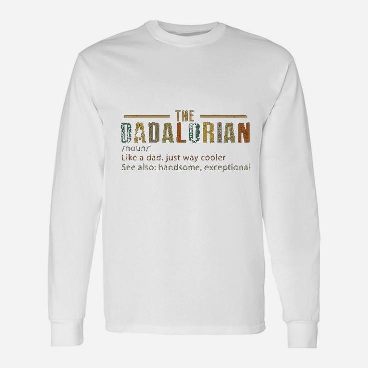 The Dadalorian Defination Like A Dad Just Way Cooler Crew Long Sleeve T-Shirt
