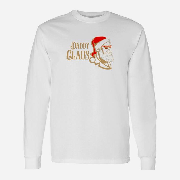 Daddy Claus Cool Crazy Christmas Santa Shirt For Dad Long Sleeve T-Shirt