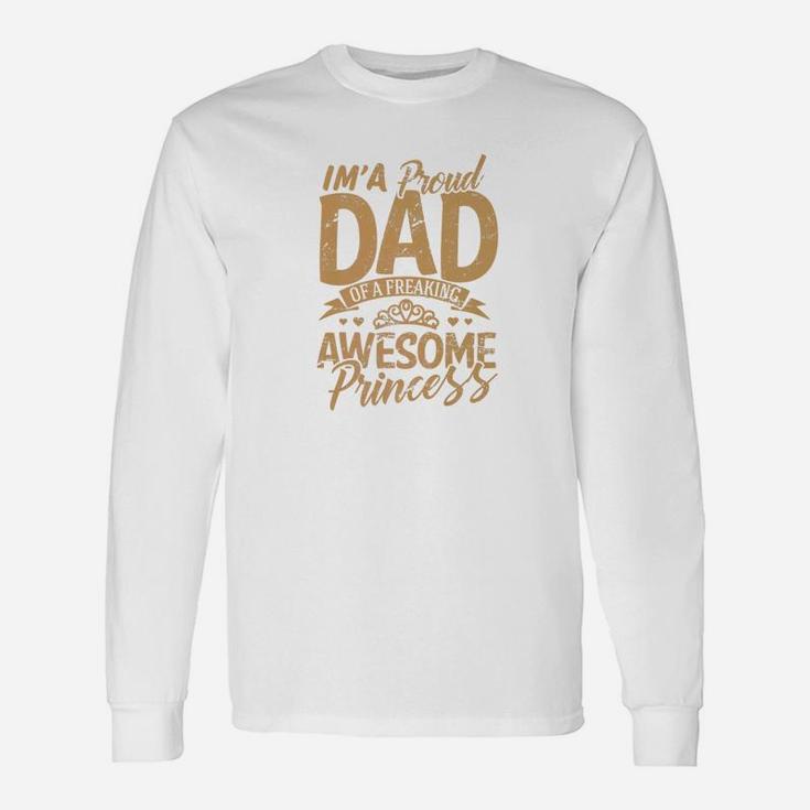 Daddy Clothes Im A Proud Dad Freaking Awesome Princess Premium Long Sleeve T-Shirt