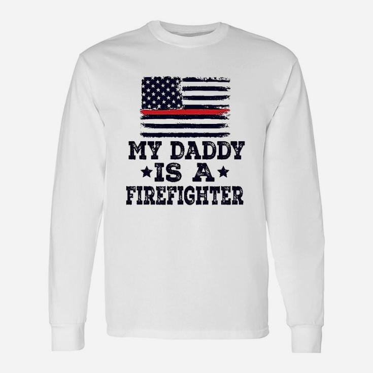 My Daddy Is A Firefighter, best christmas gifts for dad Long Sleeve T-Shirt