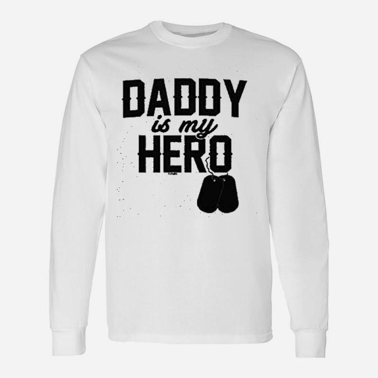 Daddy Is My Hero Military Dog Tags Long Sleeve T-Shirt