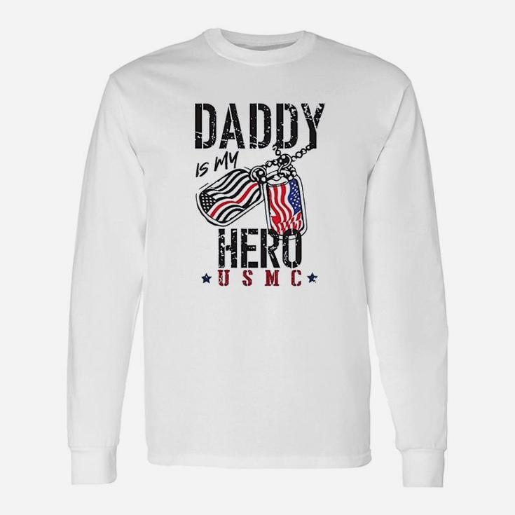 Daddy Is My Hero Us Military, dad birthday gifts Long Sleeve T-Shirt