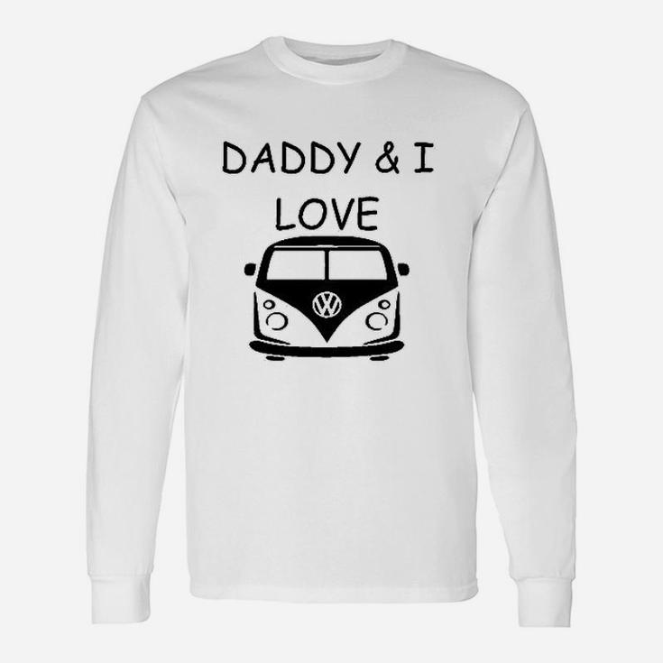 Daddy And I Love Vw Campervan, dad birthday gifts Long Sleeve T-Shirt