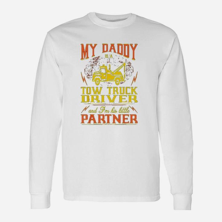 My Daddy Truck Driver Im His Little Partner Long Sleeve T-Shirt