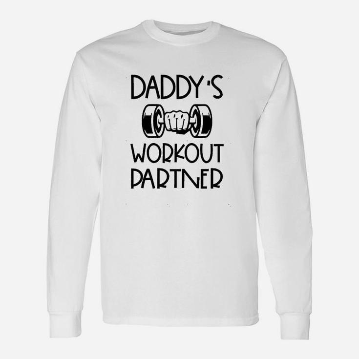 Daddys Workout Partner Fitness Outfits Long Sleeve T-Shirt
