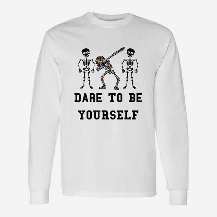 Dare To Be Yourself Autism Awareness Long Sleeve T-Shirt