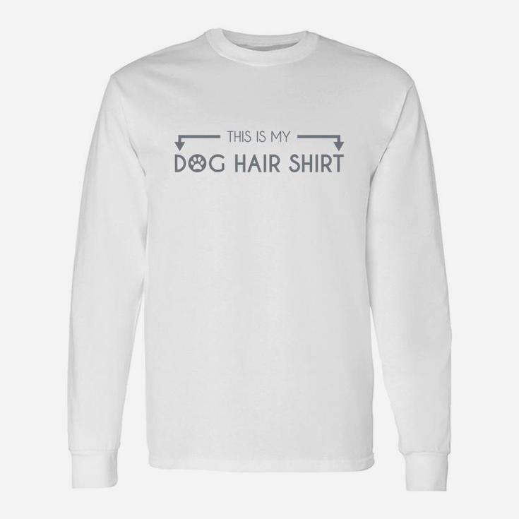 This Is My Dog Hair Long Sleeve T-Shirt