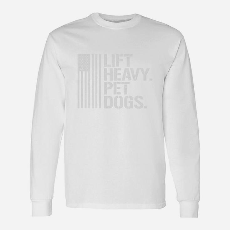 Dog Lift Heavy Pet Dogs Gym For Weightlifters Long Sleeve T-Shirt